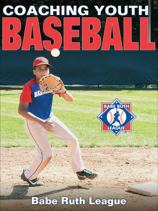 Title details for Coaching Youth Baseball by Babe Ruth League, Inc. - Available